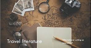 Travel literature: why is travel writing so interesting?