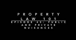 Public and Private Nuisances: Property Law 101 #43