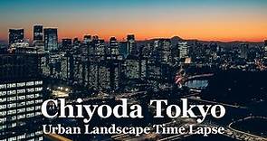 【4K】Chiyoda Tokyo Urban Landscape Time Lapse