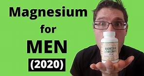 Magnesium Benefits for MEN (2020)