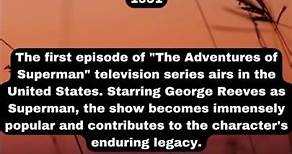 April 11, 1951: The first episode of "The Adventures of Superman" was television