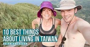 10 Best Things About Living In Taiwan (As An American!) 🇹🇼
