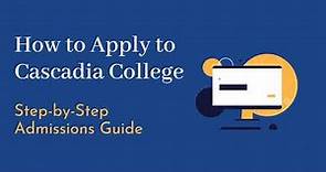 How to Apply for Admissions: Cascadia College