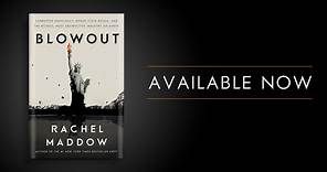 Blowout: A new book by Rachel Maddow