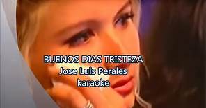 Jose Luis Perales Buenos Días Tristeza karaoke KB