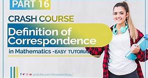Definition of correspondence in Mathematics | Easy lecture 16 | Real Analysis