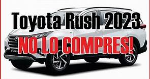 Toyota Rush 2023 | Análisis técnico y crítica. ❌
