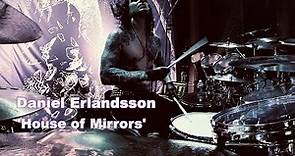 Daniel Erlandsson - House Of Mirrors (drum footage)