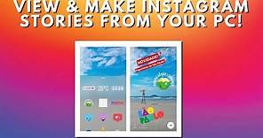 View & Make Instagram Stories From Your PC - Official Method [2019]