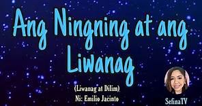 Ningning at Liwanag (Liwanag at Dilim ni: Emilio Jacinto)