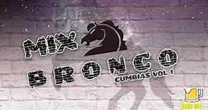 Mix Especial Bronco Exitos Viejas Cumbias Vol 1 - Hits