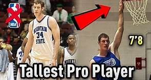 The 7'8" GIANT Who Was The Tallest Pro Player In The World But NEVER Played An NBA Game