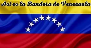 Así es la Bandera de Venezuela en 2 minutos
