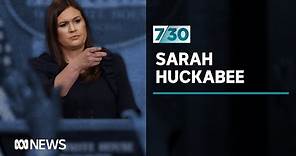 Former White House Press Secretary Sarah Huckabee Sanders | 7.30