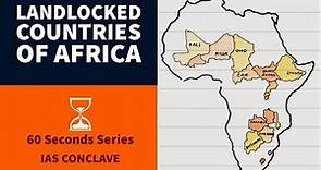 Landlocked Countries of AFRICA:in 60 Seconds