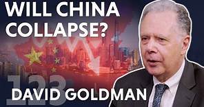 Will China Collapse? (ft. David Goldman)