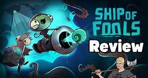 Ship of Fools Review