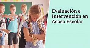 Evaluación e Intervención en Acoso Escolar