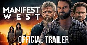 Manifest West | Official Trailer HD