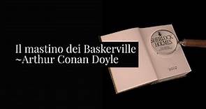Il mastino dei Baskerville di Arthur Conan Doyle (riassunto dettagliato)