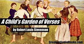 A CHILD'S GARDEN OF VERSES by Robert Louis Stevenson - FULL AudioBook | Greatest AudioBooks V2