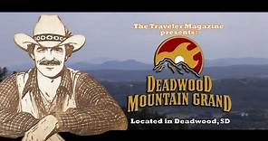 Deadwood Mountain Grand | Black Hills, South Dakota