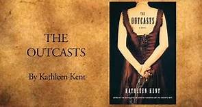 Book Trailer - The Outcasts by Kathleen Kent