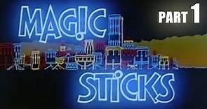 Magic Sticks (Part 1)