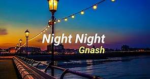 Gnash - Night Night (Tradução)