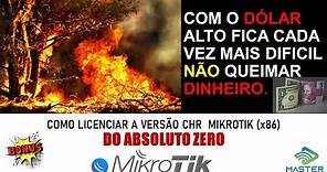 Como licenciar a versão CHR MIKROTIK DO ABSOLUTO ZERO