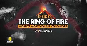 Inside the ring of fire: World's most violent volcanoes