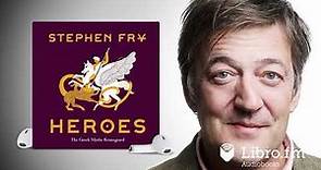 Heroes by Stephen Fry (Audiobook Excerpt)