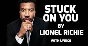 Stuck on You - Lionel Richie - With Lyrics (English)