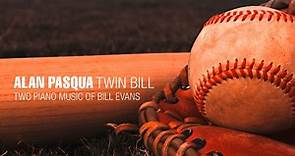 Alan Pasqua - Twin Bill: Two Piano Music Of Bill Evans