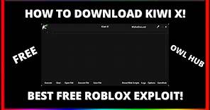 How to Download Kiwi X! (BEST FREE ROBLOX HACK, LEVEL 7, OWL HUB SUPPORT, EXPLOIT/EXECUTOR/CHEAT)