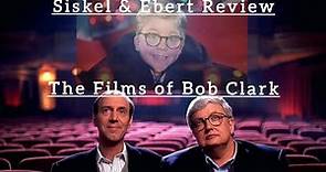 Siskel & Ebert Review The Films of...Bob Clark