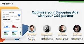 Kelkoo Group Webinar with Google - Optimise your Shopping Ads performances with a CSS partner