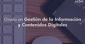 Grado en Gestión de la Información y Contenidos Digitales - Universidad Carlos III de Madrid