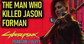 The Man Who Killed Jason Forman | Cyberpunk 2077 Phantom Liberty Gig
