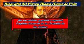 Biografía resumida del virrey Blasco Núñez de vela