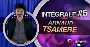 Arnaud Tsamere - Intégrale 6 [Passages 50 à 58] #ONDAR