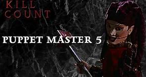 Puppet Master 5: The Final Chapter (1994) - Kill Count