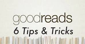 6 Goodreads Tips & Hidden Features