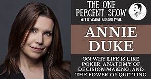 Annie Duke on Why Life is Like Poker, Anatomy of Decision Making, and the Power of Quitting
