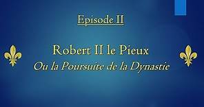 Brève Histoire des Rois de France : Episode 2 - Robert II le Pieux