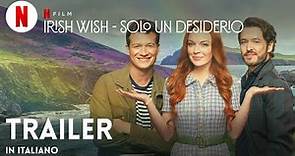 Irish Wish - Solo un desiderio | Trailer in italiano | Netflix