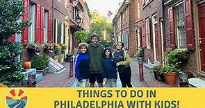 Things to do in Philadelphia with kids! 🔔