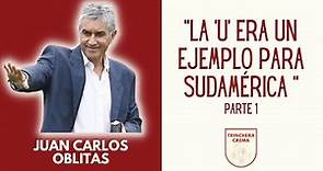 Juan Carlos Oblitas: "La U era un ejemplo para Sudamérica" | PRIMERA PARTE | Trinchera Crema