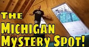 Michigan Mystery Spot!