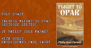 Talking Flight to Opar Restored Edition by Philip José Farmer with Christopher Paul Carey
